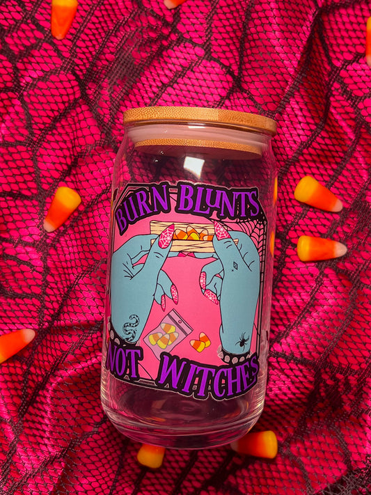 Burn Blunts, Not Witches Glass Can Cup
