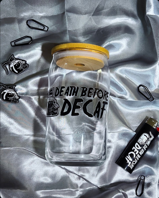 Death before Decaf glass can cup